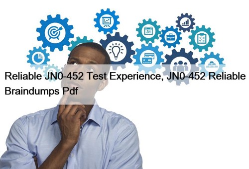 Reliable JN0-452 Test Experience, JN0-452 Reliable Braindumps Pdf
