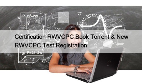 Certification RWVCPC Book Torrent & New RWVCPC Test ...